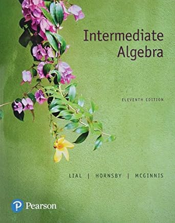 intermediate algebra 11th edition margaret lial ,john hornsby ,terry mcginnis 0134768590, 978-0134768595