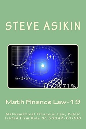 math finance law 19 mathematical financial law public listed firm rule no 58943 61000 1st edition steve