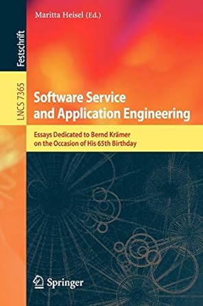 Software Service And Application Engineering Essays Dedicated To Bernd Kr Mer On The Occasion Of His 65th Birthday Lncs 7365