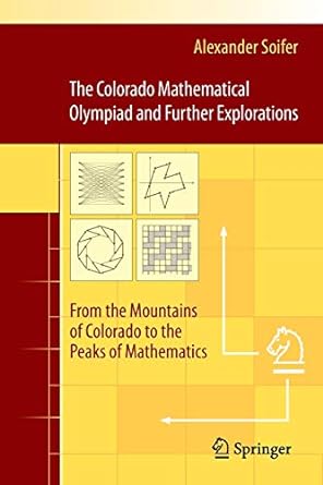 the colorado mathematical olympiad and further explorations from the mountains of colorado to the peaks of
