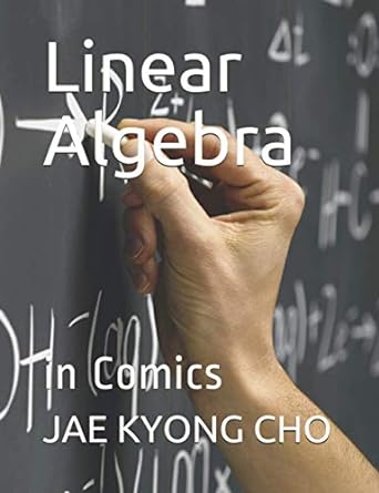 linear algebra in comics 1st edition jae kyong cho ,seong ryeol kim 979-8666132975