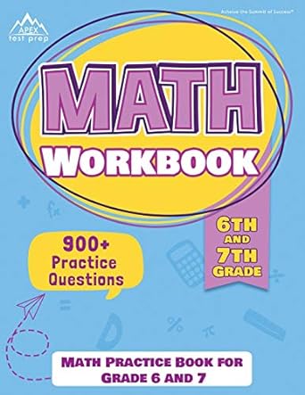 6th and 7th grade math workbook math practice book for grade 6 and 7 new edition includes 900+ practice