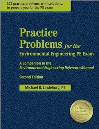 Practice Problems For The Environmental Engineering Pe Exam A Companion To The Environmental Engineering Reference Manual