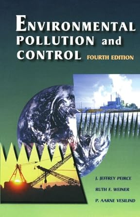 environmental pollution and control 4th edition j. jeffrey peirce ph.d. in civil and environmental