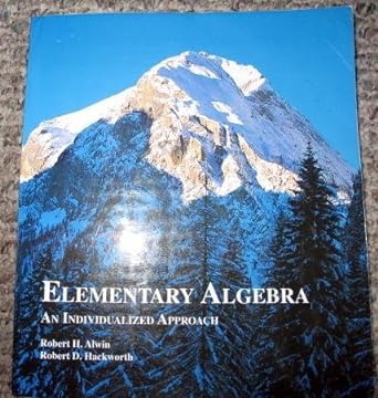 elementary algebra an individualized approach 1st edition robert h alwin ,robert d hackworth 0943202841,