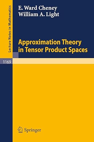 approximation theory in tensor product spaces 1985th edition william a light ,elliot w cheney 3540160574,