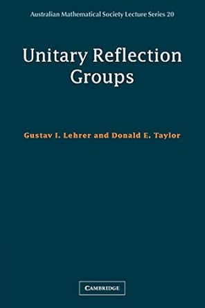 unitary reflection groups 1st edition gustav i lehrer 0521749891, 978-0521749893