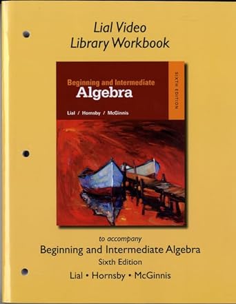 beginning and intermediate algebra 6th edition margaret lial ,john hornsby ,terry mcginnis 0321969723,
