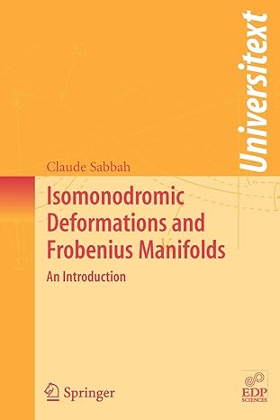 isomonodromic deformations and frobenius manifolds an introduction 2008th edition claude sabbah 1848000537,