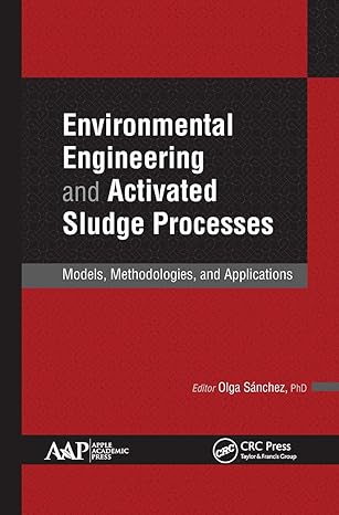 environmental engineering and activated sludge processes 1st edition olga sanchez 1774637081, 978-1774637081