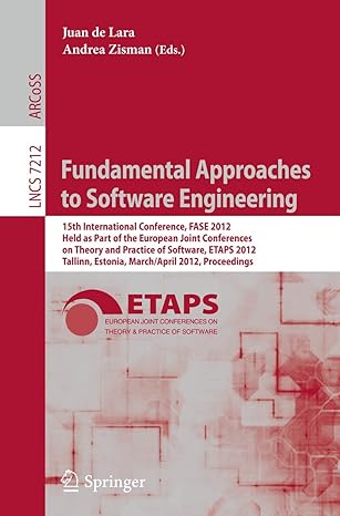 Fundamental Approaches To Software Engineering 15th International Conference Fase 2012 Held As Part Of The European Joint Conferences On Theory And Practice Of Software Etaps 2012 Tallinn Estonia March/April 2012 Proceedings Lncs 7212