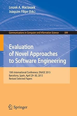 evaluation of novel approaches to software engineering 10th international conference enase 2015 barcelona