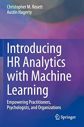 introducing hr analytics with machine learning empowering practitioners psychologists and organizations 1st