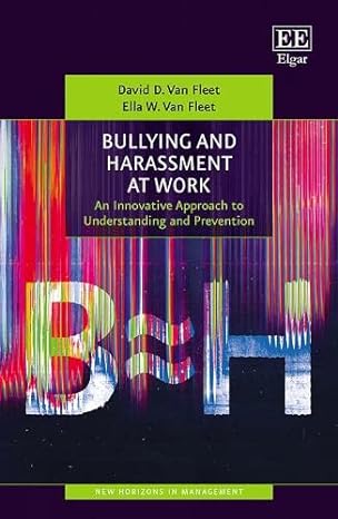 bullying and harassment at work an innovative approach to understanding and prevention 1st edition david d