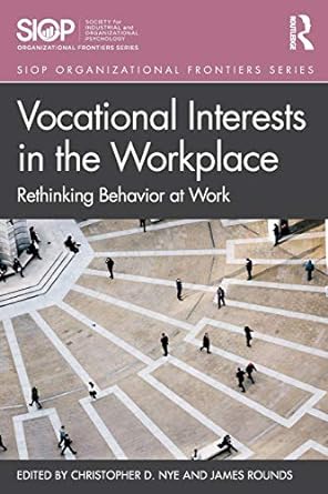 vocational interests in the workplace rethinking behavior at work 1st edition christopher d nye, james rounds