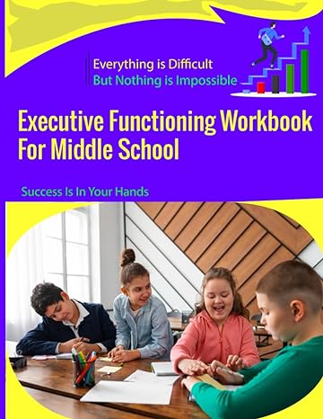 executive functioning workbook for middle school 1st edition faysal ahmed 979-8859222797