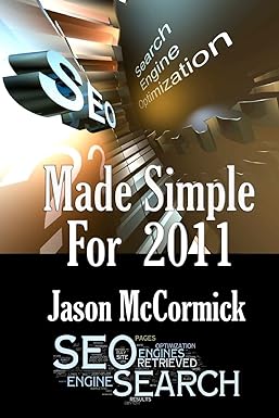 seo made simple for 2011 search engine optimization 1st edition jason mccormick 0615426727, 978-0615426723