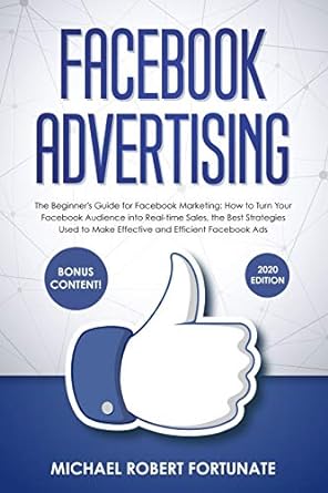 facebook advertising the beginner s guide for facebook marketing how to turn your facebook audience into real