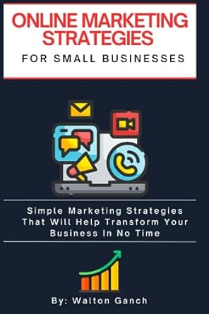 online marketing strategies for small businesses simple marketing strategies that will help transform your