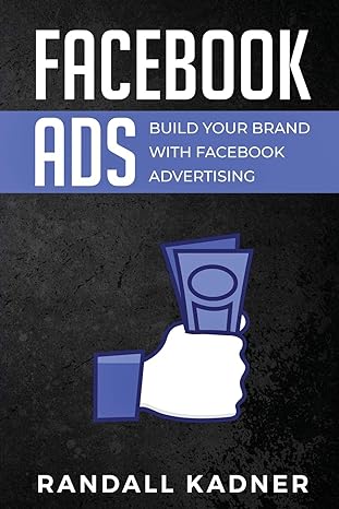 facebook ads build your brand with facebook advertising 1st edition randall kadner 1922346381, 978-1922346384