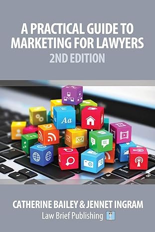 a practical guide to marketing for lawyers 2nd edition catherine bailey ,jennet ingram 1911035959,