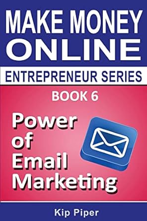 power of email marketing 1st edition kip piper 188652212x, 978-1886522121