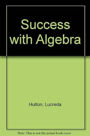 success with algebra 1st edition lucreda a hutton 0138593728, 978-0138593728