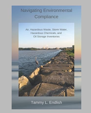 navigating environmental compliance air hazardous waste storm water hazardous chemicals and oil storage