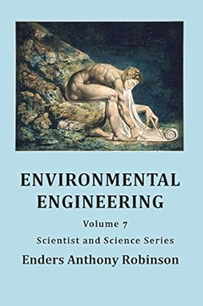 environmental engineering volume 7 scientist and science series 1st edition enders anthony robinson