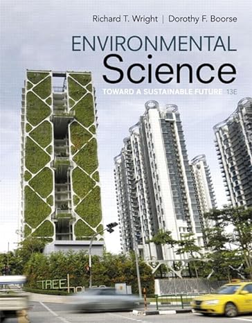 environmental science toward a sustainable future 13th edition richard wright ,dorothy boorse 0134011279,