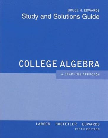 study and solutions guide college algebra 5th edition ron larson 0618851917, 978-0618851911