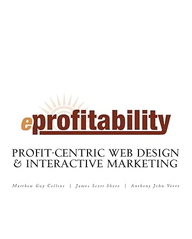 eprofitability profit centric web design and interactive marketing 1st edition mr matthew guy collins sr ,mr