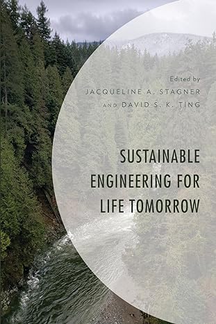 sustainable engineering for life tomorrow 1st edition jacqueline a. stagner 1793625034, 978-1793625038
