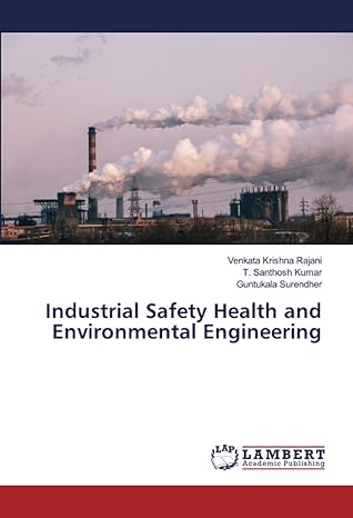 industrial safety health and environmental engineering 1st edition venkata krishna rajani ,t. santhosh kumar