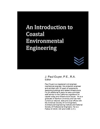 an introduction to coastal environmental engineering 1st edition j. paul guyer 154639687x, 978-1546396871