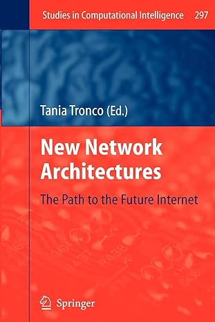 new network architectures the path to the future internet 2010th edition tania tronco 3642263976,