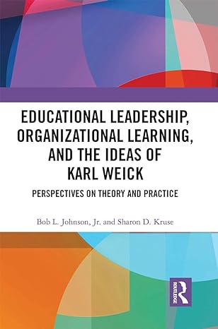 educational leadership organizational learning and the ideas of karl weick perspectives on theory and