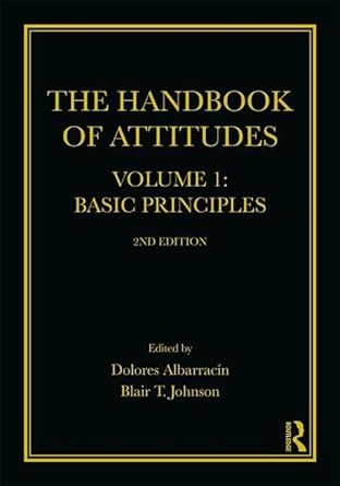 the handbook of attitudes volume 1 basic principles 2nd edition dolores albarracin, blair t johnson