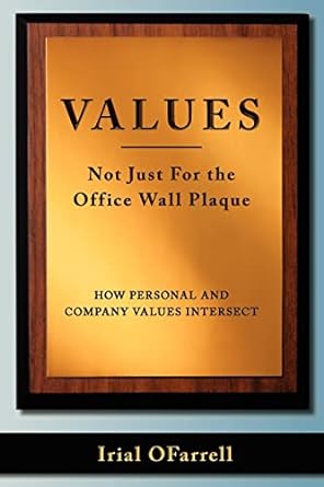values not just for the office wall plaque how personal and company values intersect 1st edition irial