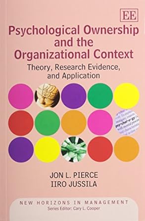 psychological ownership and the organizational context theory research evidence and application 1st edition