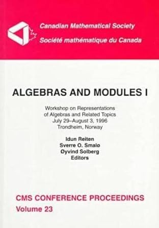 algebras and modules i workshop on representations of algebras and related topics july 29 august 3 1996