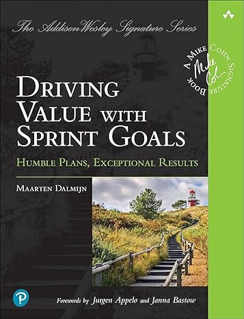driving value with sprint goals humble plans exceptional results 1st edition maarten dalmijn 0137381921,