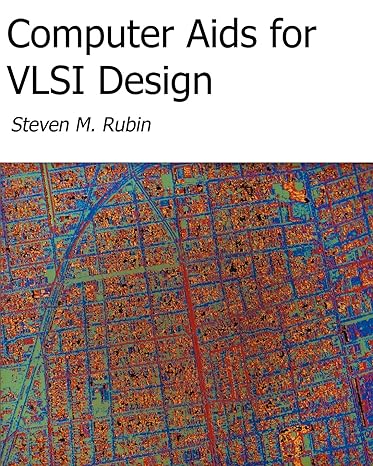 computer aids for vlsi design 1st edition steven m. rubin 0972751424, 978-0972751421