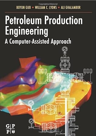petroleum production engineering a computer assisted approach 1st edition boyun guo phd ,william c. lyons
