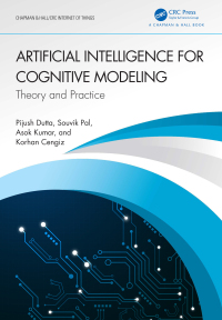artificial intelligence for cognitive modeling 1st edition pijush dutta, souvik pal, asok kumar, korhan