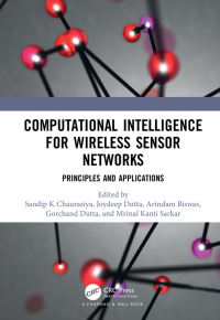 computational intelligence for wireless sensor networks principles and applications 1st edition sandip k