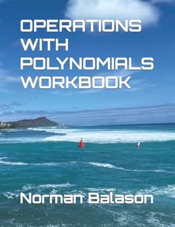 operations with polynomials workbook 1st edition norman balason 979-8841426523