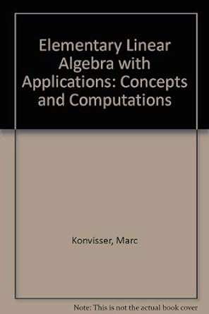 elementary linear algebra with applications 1st edition marc w konvisser 0912675152, 978-0912675152