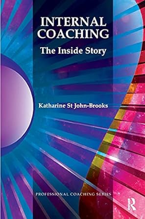 internal coaching the inside story 1st edition katharine st john brooks 1780491727, 978-1780491721