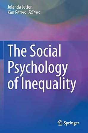 the social psychology of inequality 1st edition jolanda jetten ,kim peters 3030288587, 978-3030288587